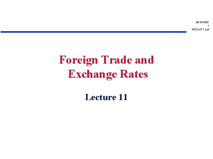 BRINNER 1 902 mit 11. ppt Foreign Trade and Exchange Rates Lecture 11 