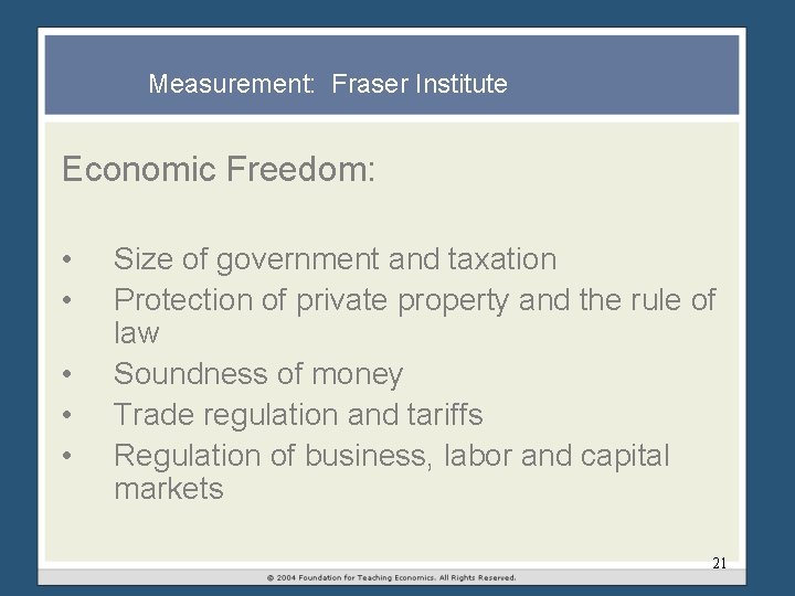 Measurement: Fraser Institute Economic Freedom: • • • Size of government and taxation Protection Measurement: Fraser Institute Economic Freedom: • • • Size of government and taxation Protection