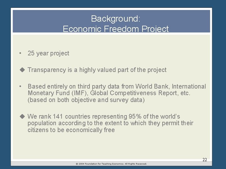 Background: Economic Freedom Project • 25 year project u Transparency is a highly valued Background: Economic Freedom Project • 25 year project u Transparency is a highly valued