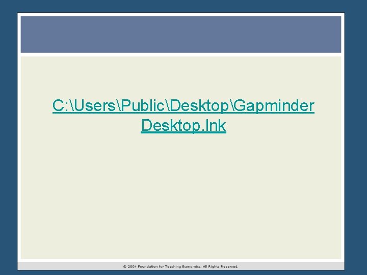 C: UsersPublicDesktopGapminder Desktop. lnk C: UsersPublicDesktopGapminder Desktop. lnk