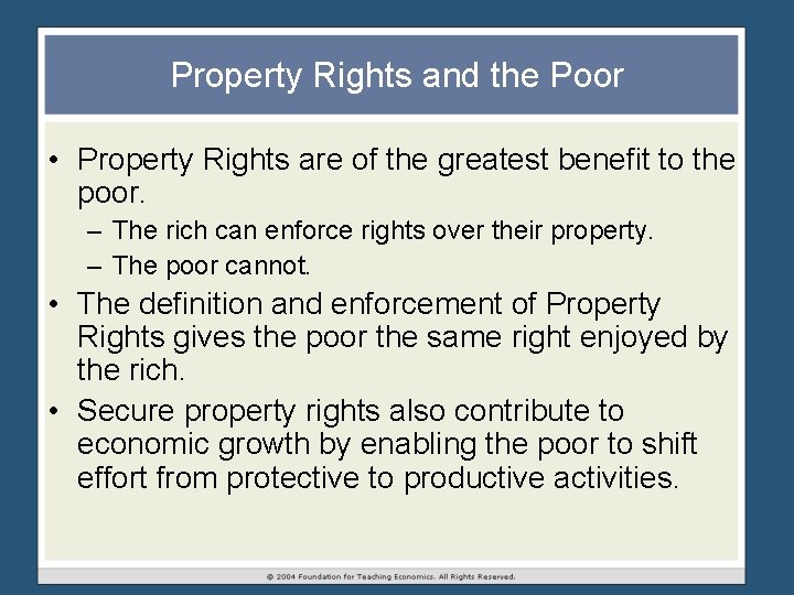 Property Rights and the Poor • Property Rights are of the greatest benefit to Property Rights and the Poor • Property Rights are of the greatest benefit to