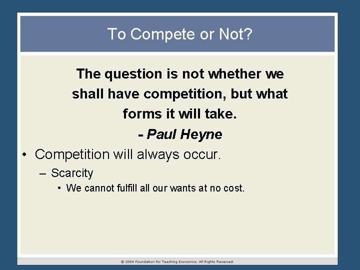 To Compete or Not? The question is not whether we shall have competition, but To Compete or Not? The question is not whether we shall have competition, but
