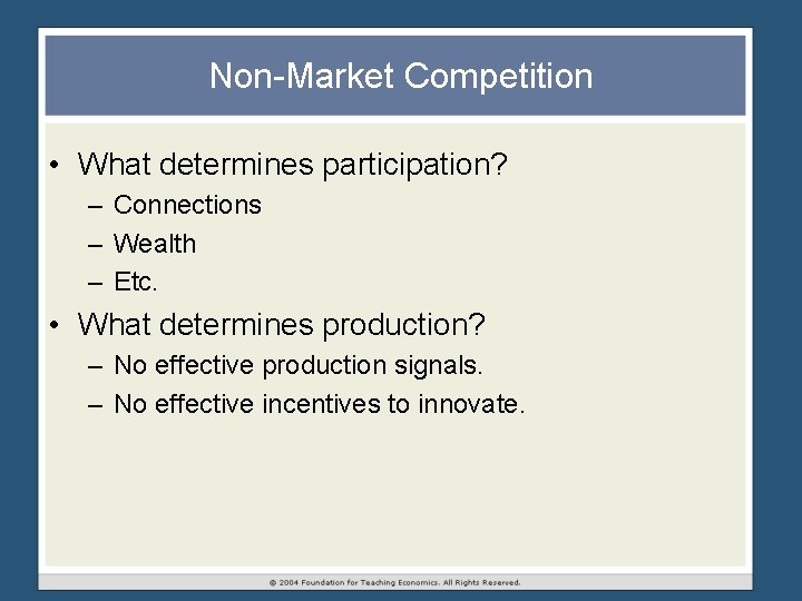 Non-Market Competition • What determines participation? – Connections – Wealth – Etc. • What Non-Market Competition • What determines participation? – Connections – Wealth – Etc. • What