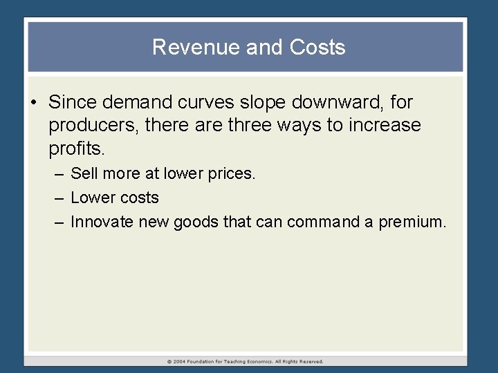 Revenue and Costs • Since demand curves slope downward, for producers, there are three Revenue and Costs • Since demand curves slope downward, for producers, there are three