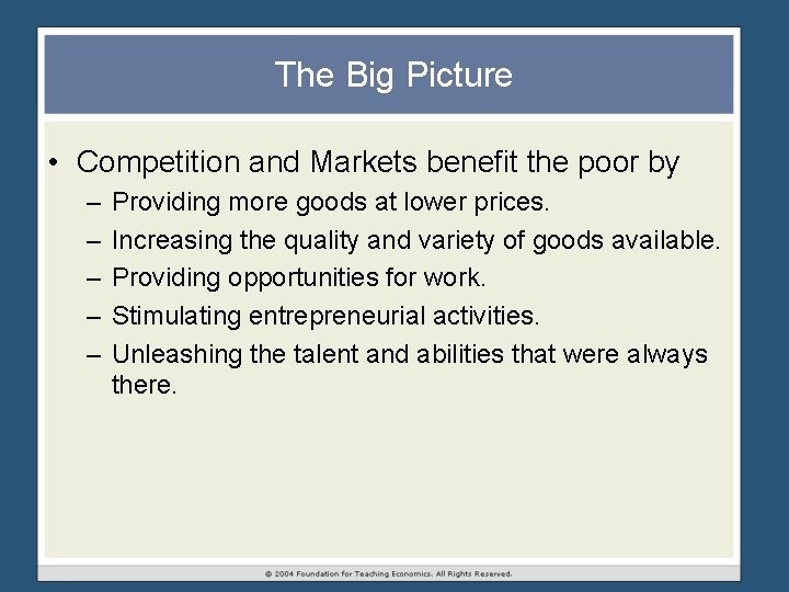 The Big Picture • Competition and Markets benefit the poor by – – – The Big Picture • Competition and Markets benefit the poor by – – –