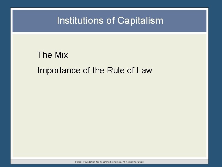 Institutions of Capitalism The Mix Importance of the Rule of Law Institutions of Capitalism The Mix Importance of the Rule of Law