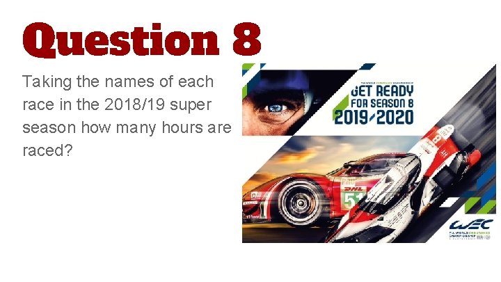 Question 8 Taking the names of each race in the 2018/19 super season how