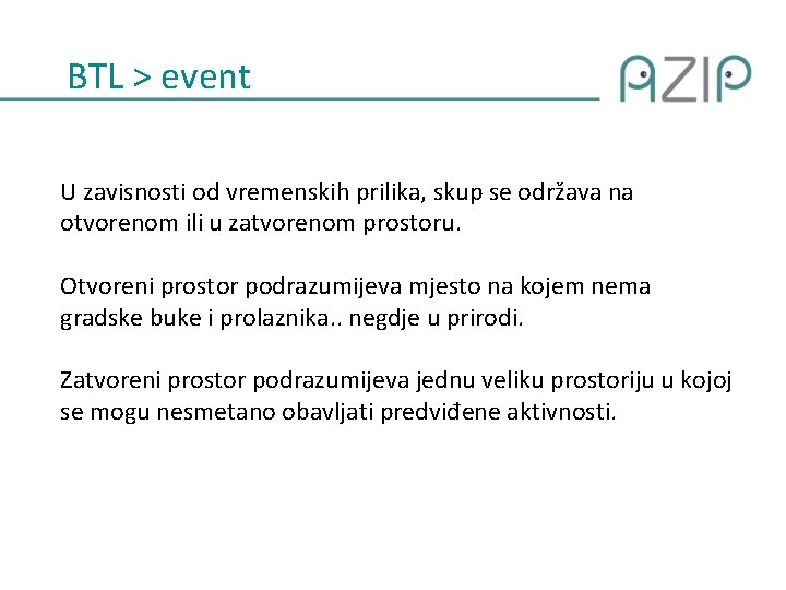 BTL > event U zavisnosti od vremenskih prilika, skup se održava na otvorenom ili