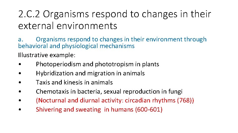 2. C. 2 Organisms respond to changes in their external environments a. Organisms respond
