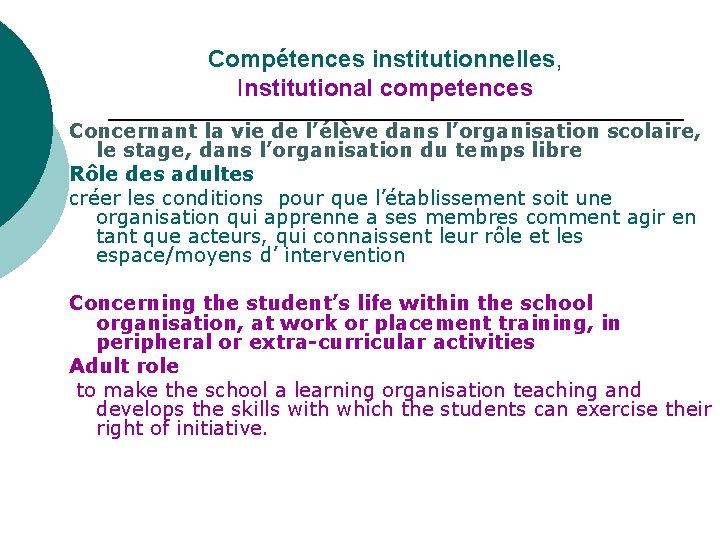 Compétences institutionnelles, Institutional competences Concernant la vie de l’élève dans l’organisation scolaire, le stage,