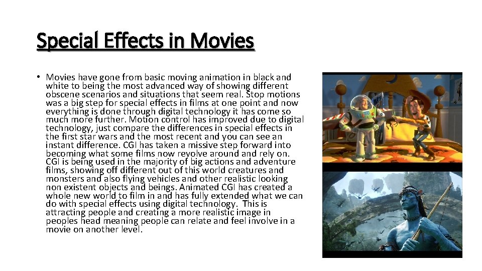 Special Effects in Movies • Movies have gone from basic moving animation in black