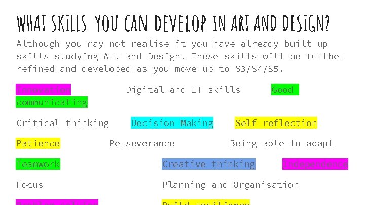 WHAT SKILLS you can develop IN ART AND DESIGN? Although you may not realise