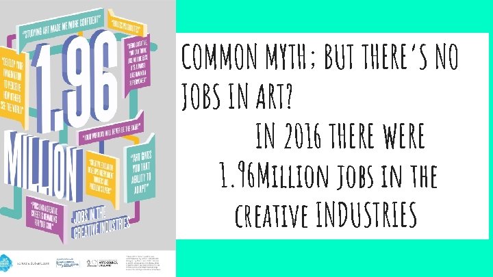 COMMON MYTH; BUT THERE’S NO JOBS IN ART? IN 2016 THERE WERE 1. 96