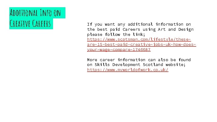 Additional Info on Creative Careers If you want any additional information on the best