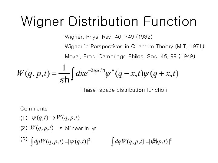 Wigner Distribution Function Wigner, Phys. Rev. 40, 749 (1932) Wigner in Perspectives in Quantum