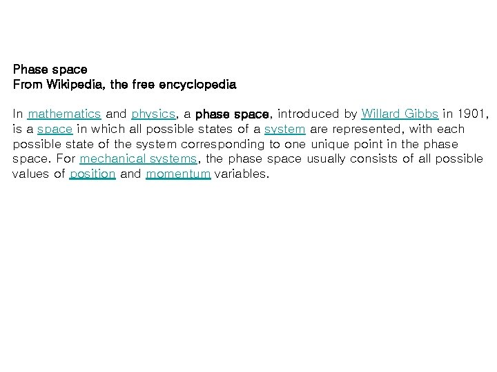 Phase space From Wikipedia, the free encyclopedia In mathematics and physics, a phase space,