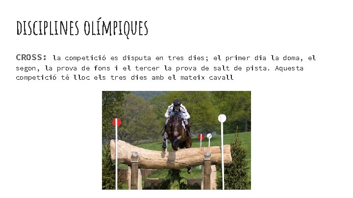 disciplines olímpiques CROSS: la competició es disputa en tres dies; el primer dia la
