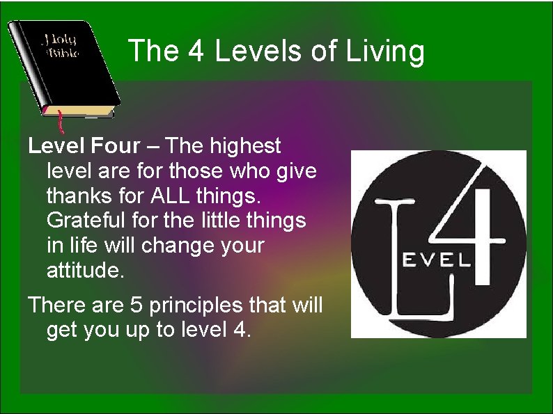 The 4 Levels of Living Level Four – The highest level are for those
