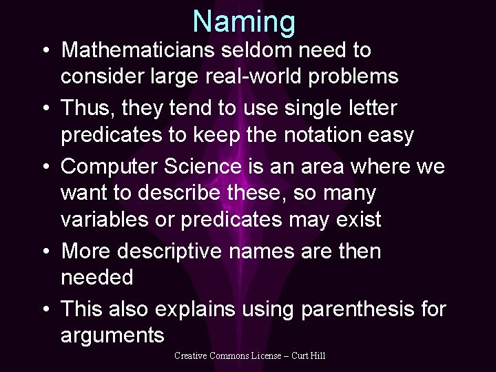 Naming • Mathematicians seldom need to consider large real-world problems • Thus, they tend Naming • Mathematicians seldom need to consider large real-world problems • Thus, they tend
