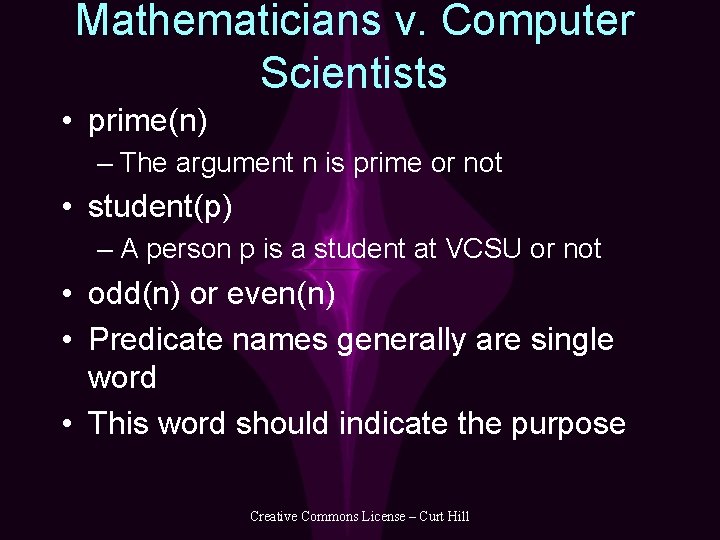 Mathematicians v. Computer Scientists • prime(n) – The argument n is prime or not