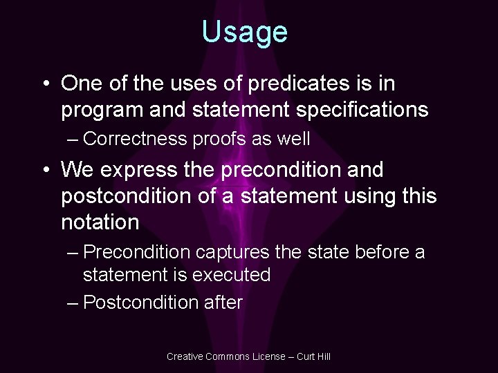 Usage • One of the uses of predicates is in program and statement specifications