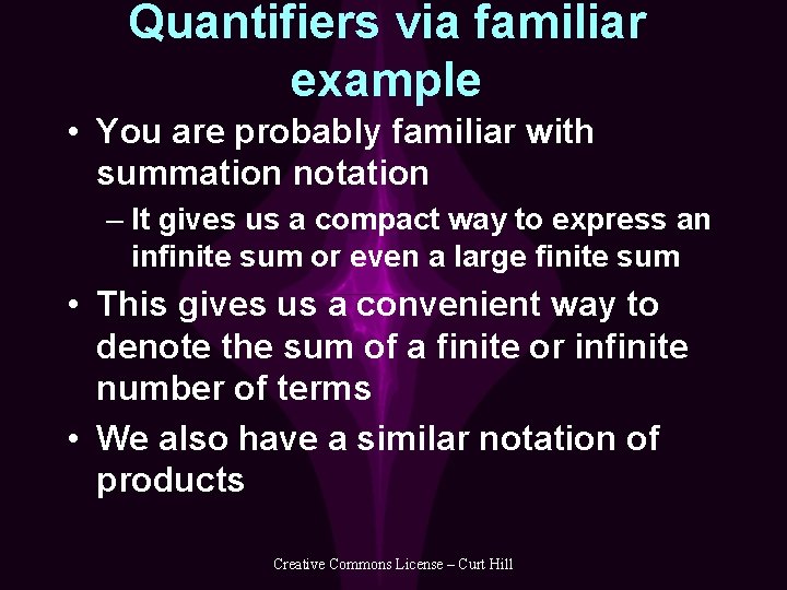 Quantifiers via familiar example • You are probably familiar with summation notation – It