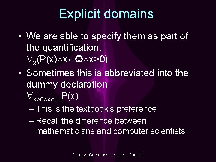 Explicit domains • We are able to specify them as part of the quantification: