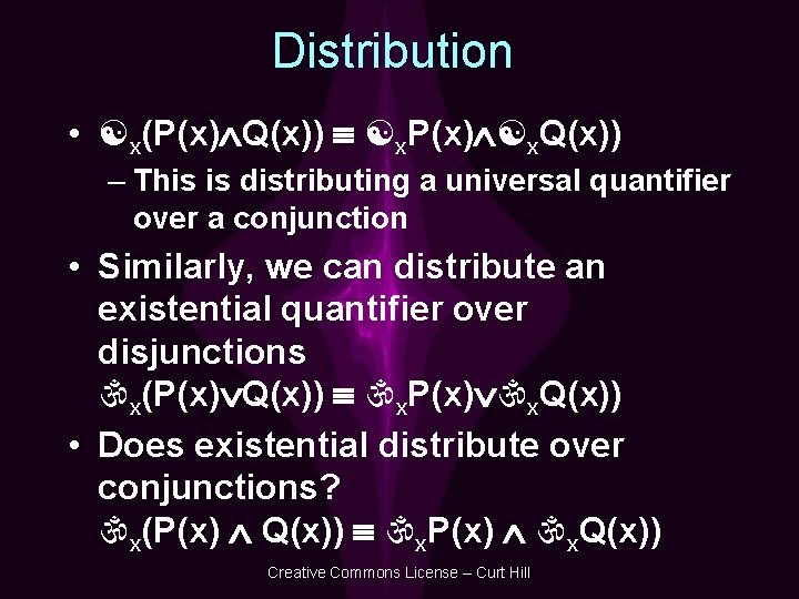 Distribution • x(P(x) Q(x)) x. P(x) x. Q(x)) – This is distributing a universal