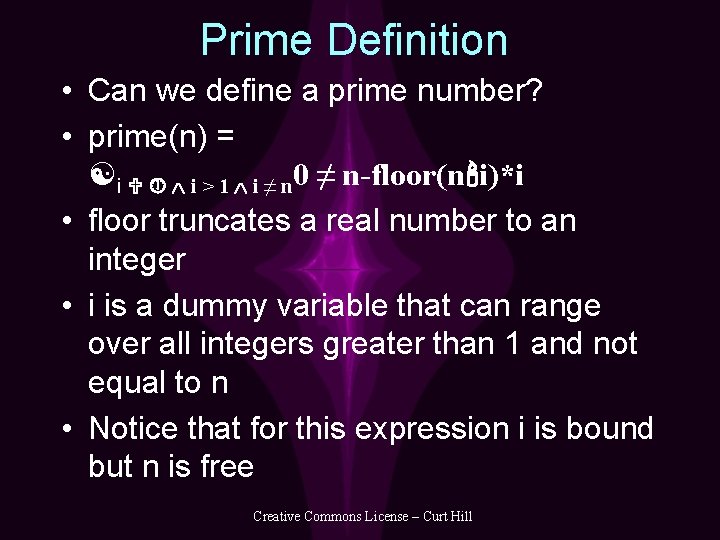 Prime Definition • Can we define a prime number? • prime(n) = i i