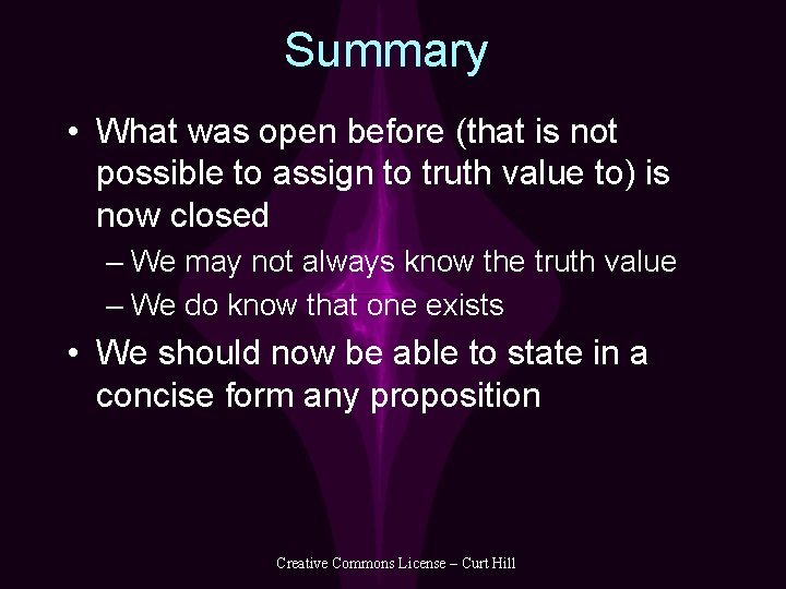 Summary • What was open before (that is not possible to assign to truth