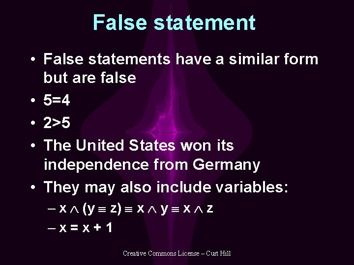 False statement • False statements have a similar form but are false • 5=4