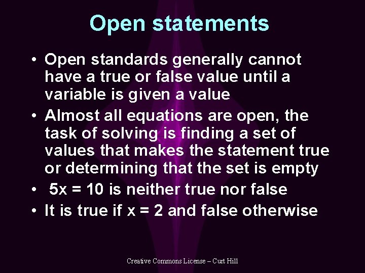 Open statements • Open standards generally cannot have a true or false value until