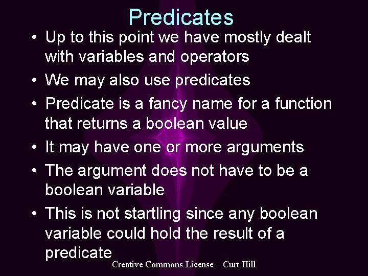 Predicates • Up to this point we have mostly dealt with variables and operators