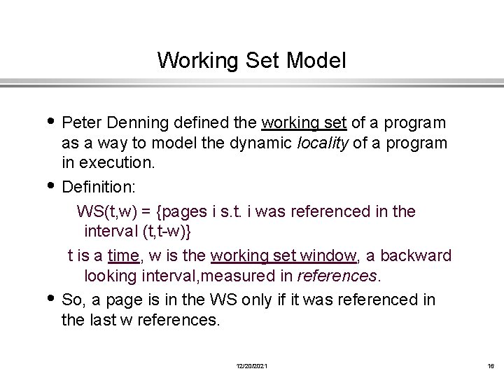 Working Set Model • Peter Denning defined the working set of a program as