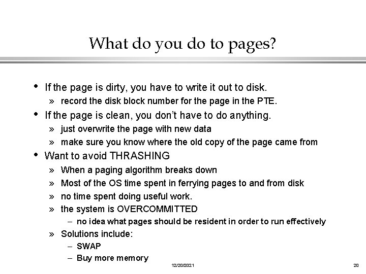 What do you do to pages? • If the page is dirty, you have