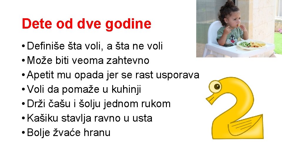 Dete od dve godine • Definiše šta voli, a šta ne voli • Može