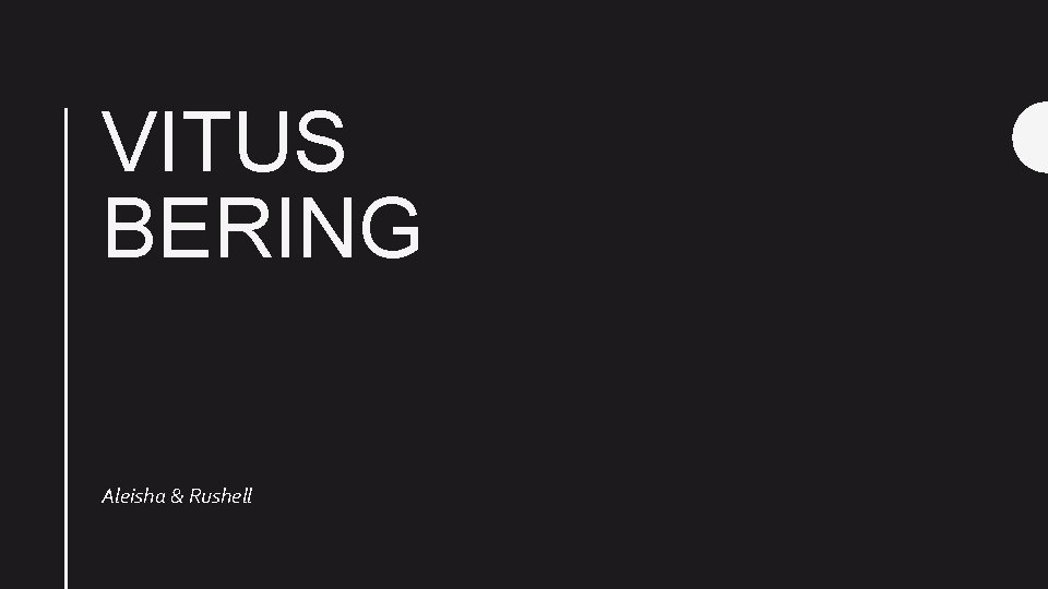 VITUS BERING Aleisha & Rushell 