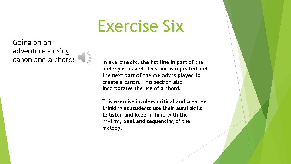 Exercise Six Going on an adventure – using canon and a chord: In exercise