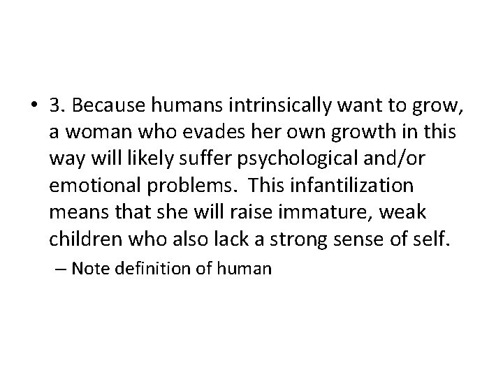  • 3. Because humans intrinsically want to grow, a woman who evades her