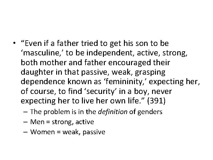 • “Even if a father tried to get his son to be ‘masculine,
