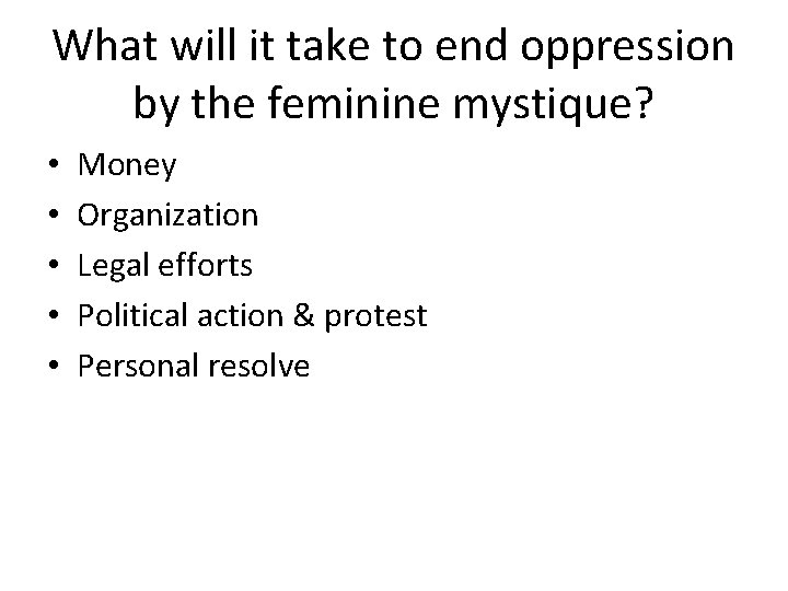 What will it take to end oppression by the feminine mystique? • • •