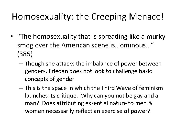Homosexuality: the Creeping Menace! • “The homosexuality that is spreading like a murky smog