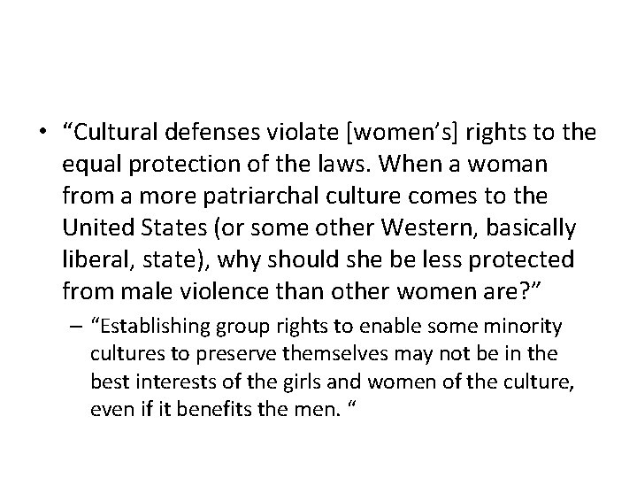  • “Cultural defenses violate [women’s] rights to the equal protection of the laws.