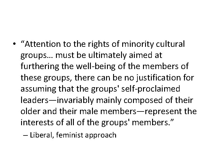  • “Attention to the rights of minority cultural groups… must be ultimately aimed