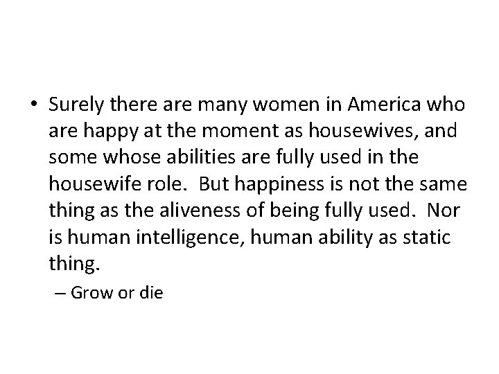  • Surely there are many women in America who are happy at the