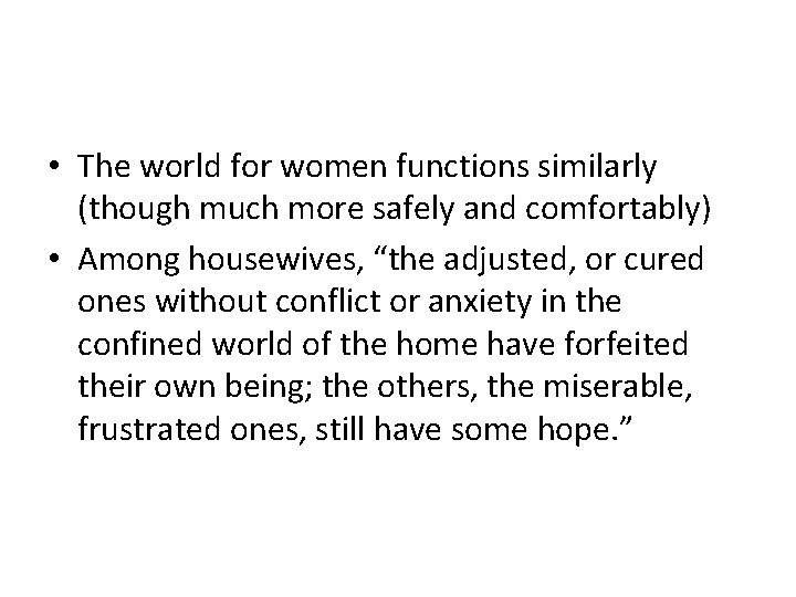  • The world for women functions similarly (though much more safely and comfortably)