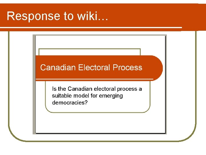 Response to wiki… Response to wiki…