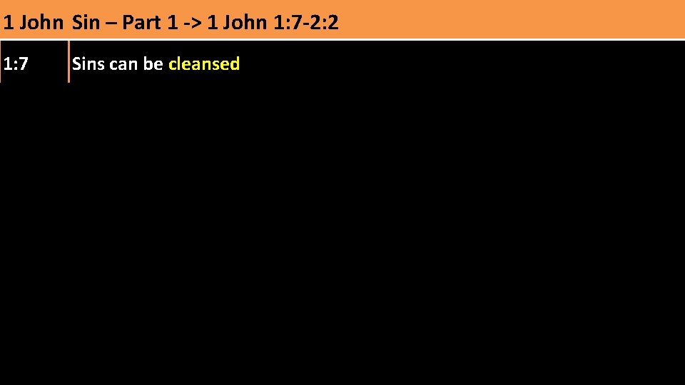 1 John Sin – Part 1 -> 1 John 1: 7 -2: 2 1: