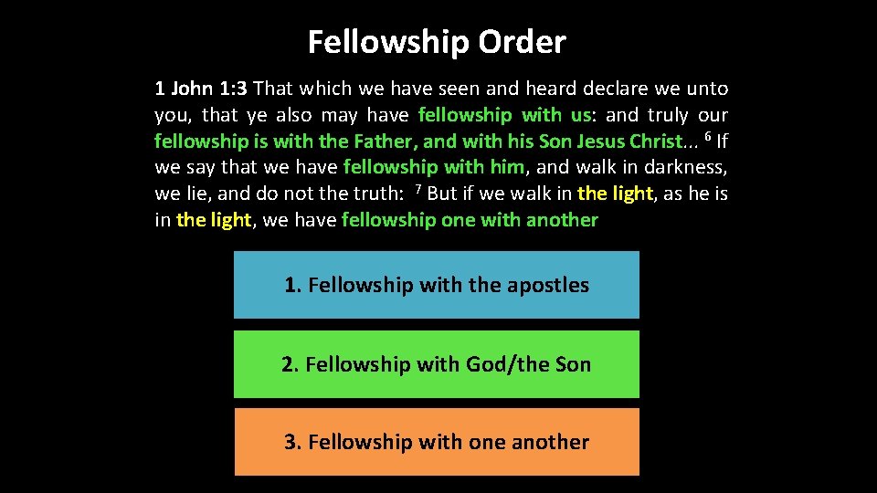 Fellowship Order 1 John 1: 3 That which we have seen and heard declare