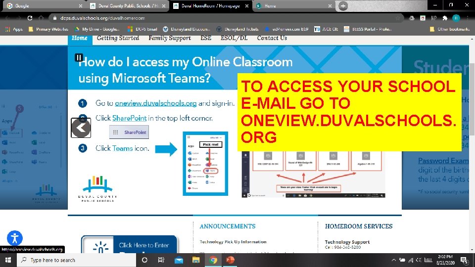 TO ACCESS YOUR SCHOOL E-MAIL GO TO ONEVIEW. DUVALSCHOOLS. ORG 